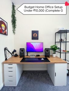 Budget Home Office Setup Under ₹10,000 (Complete Guide)